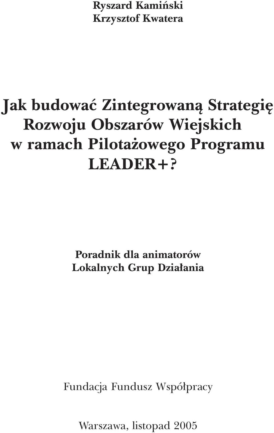 Pilota owego Programu LEADER+?