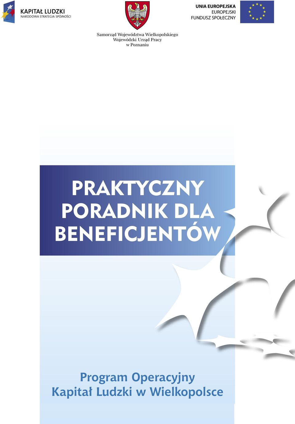 Urząd Pracy w Poznaniu PRAKTYCZNY PORADNIK DLA