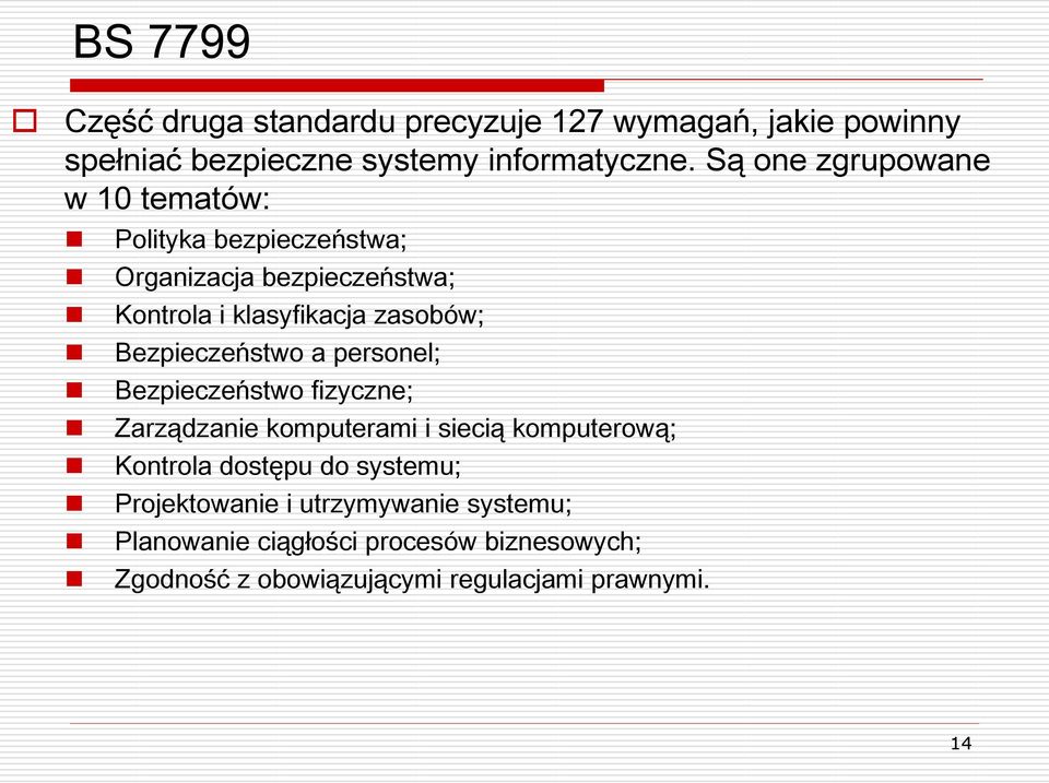 Bezpieczeństwo a personel; Bezpieczeństwo fizyczne; Zarządzanie komputerami i siecią komputerową; Kontrola dostępu do