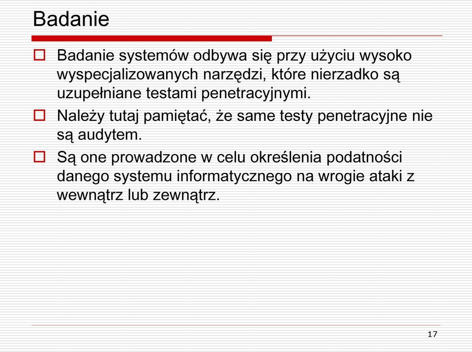 Należy tutaj pamiętać, że same testy penetracyjne nie są audytem.