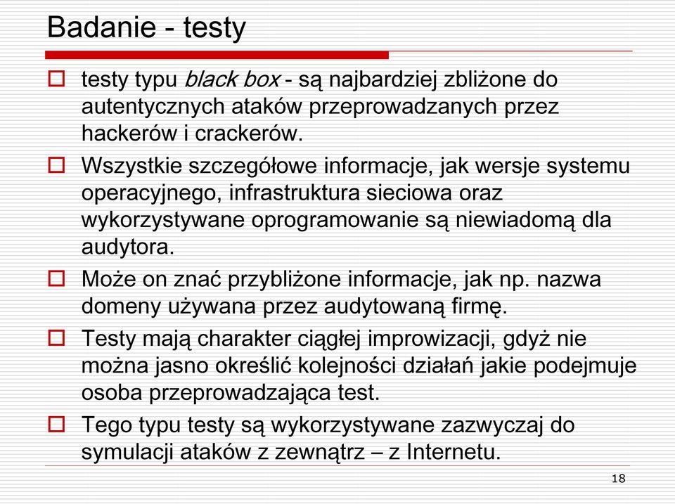 audytora. Może on znać przybliżone informacje, jak np. nazwa domeny używana przez audytowaną firmę.