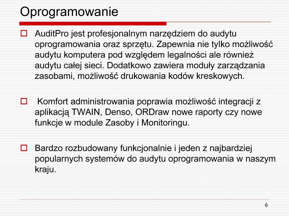 Dodatkowo zawiera moduły zarządzania zasobami, możliwość drukowania kodów kreskowych.