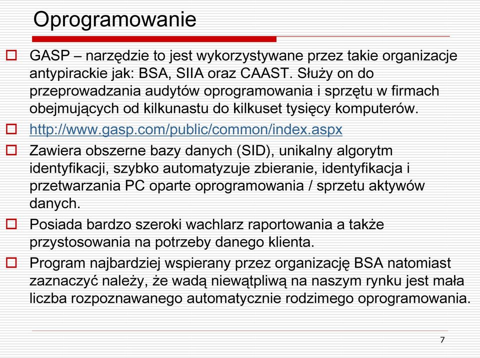 aspx Zawiera obszerne bazy danych (SID), unikalny algorytm identyfikacji, szybko automatyzuje zbieranie, identyfikacja i przetwarzania PC oparte oprogramowania / sprzetu aktywów danych.