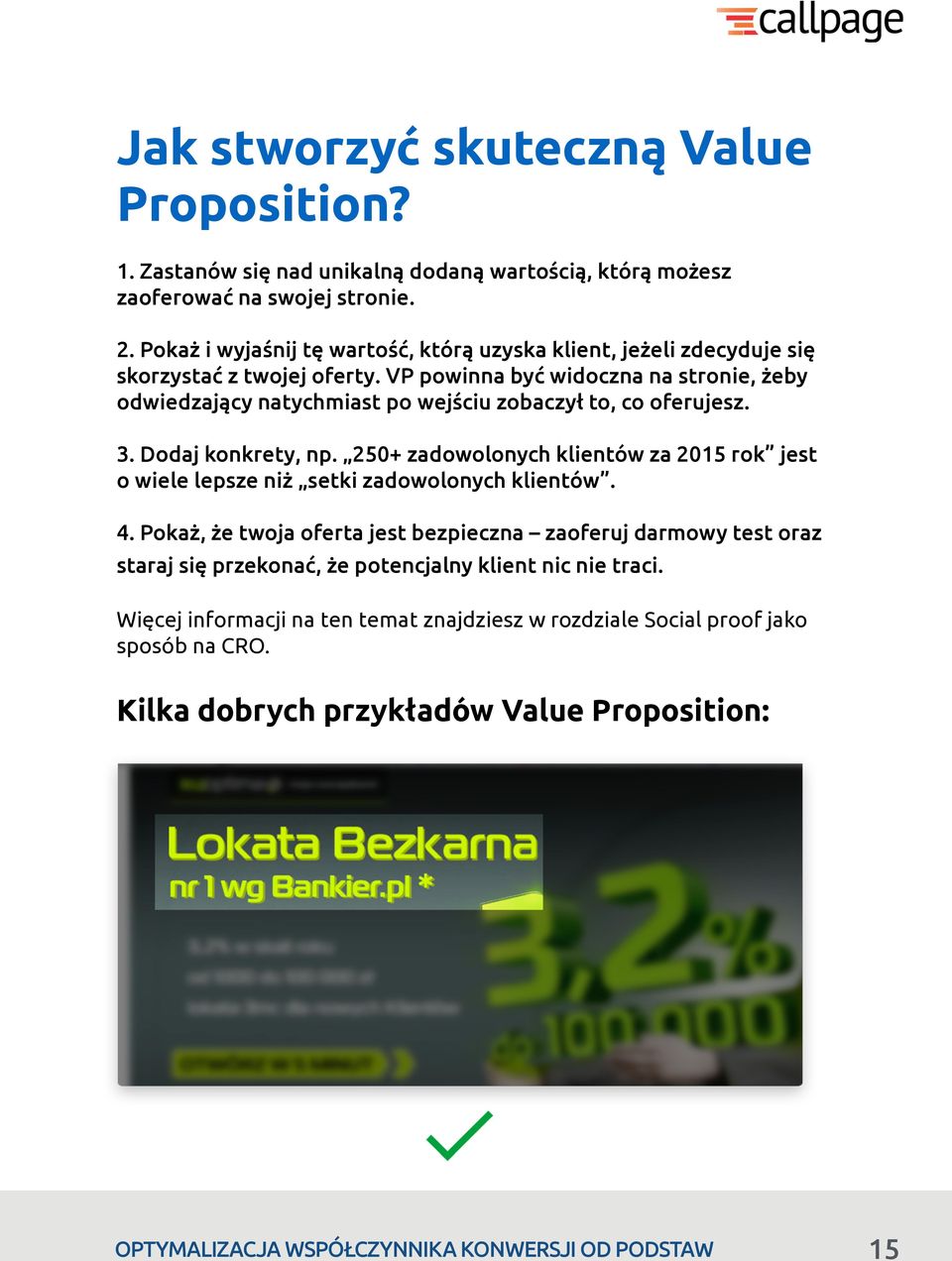 VP powinna być widoczna na stronie, żeby odwiedzający natychmiast po wejściu zobaczył to, co oferujesz. 3. Dodaj konkrety, np.