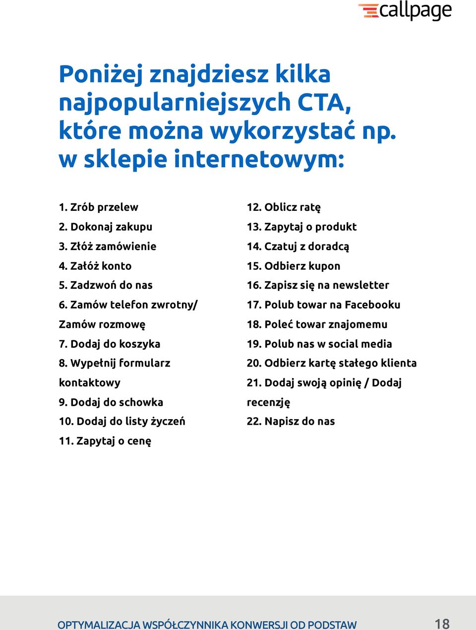 Dodaj do listy życzeń 12. Oblicz ratę 13. Zapytaj o produkt 14. Czatuj z doradcą 15. Odbierz kupon 16. Zapisz się na newsletter 17.