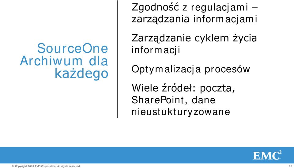 życia informacji Optymalizacja procesów Wiele