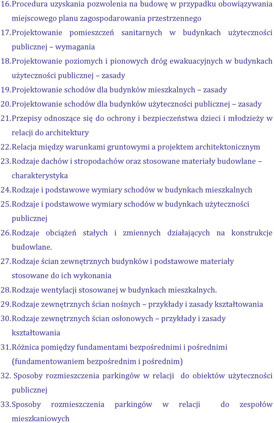 Projektowanie schodów dla budynków mieszkalnych zasady 20. Projektowanie schodów dla budynków użyteczności publicznej zasady 21.