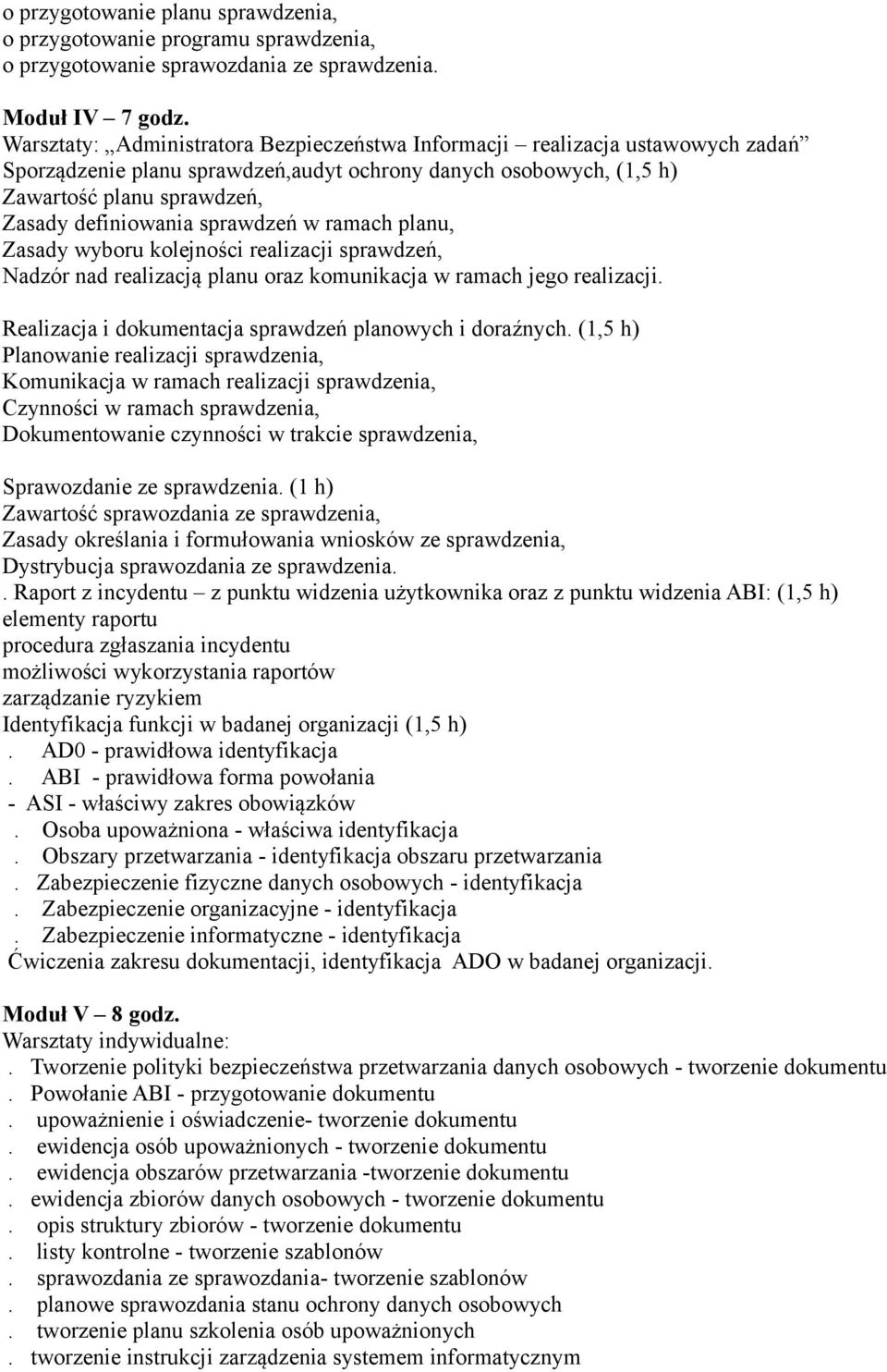 sprawdzeń w ramach planu, Zasady wyboru kolejności realizacji sprawdzeń, Nadzór nad realizacją planu oraz komunikacja w ramach jego realizacji.