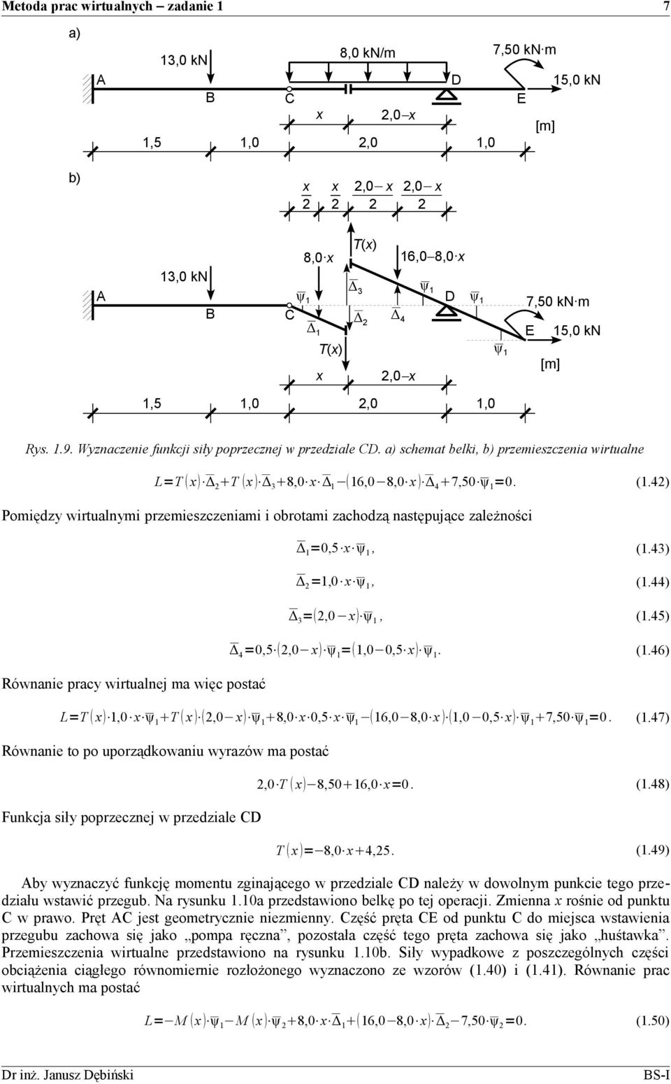 (1.47) Równanie to po uporządkowaniu wyrazów ma postać Funkcja siły poprzecznej w przedziale,0 T 8,50 16,0 =0. (1.