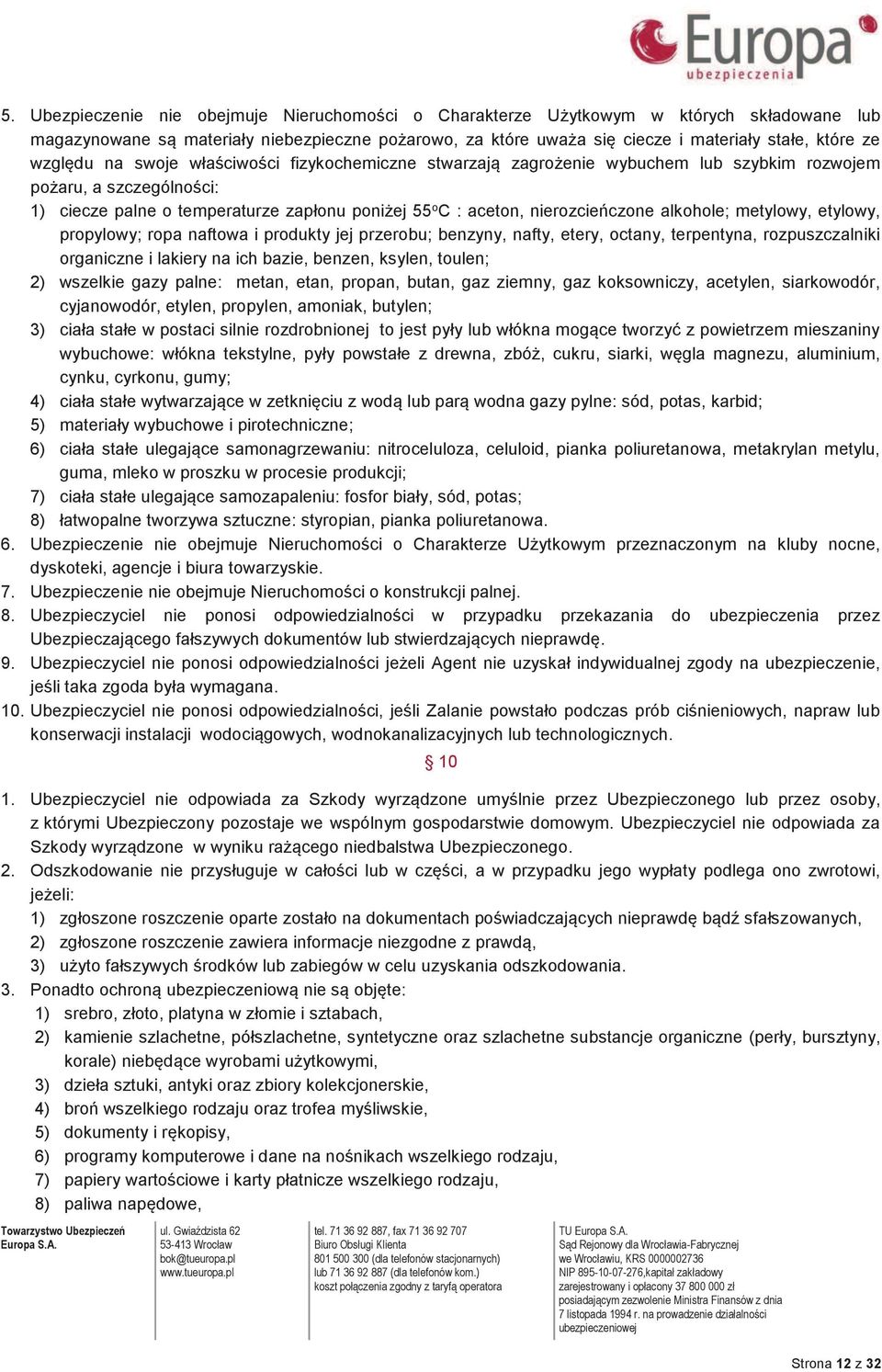 nierozcieńczone alkohole; metylowy, etylowy, propylowy; ropa naftowa i produkty jej przerobu; benzyny, nafty, etery, octany, terpentyna, rozpuszczalniki organiczne i lakiery na ich bazie, benzen,