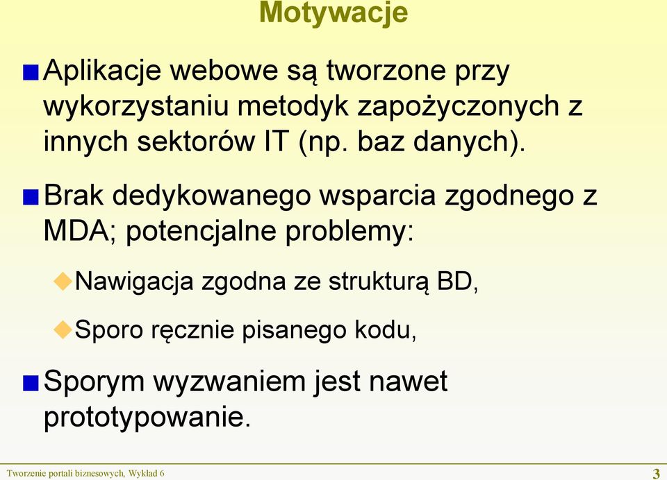 Brak dedykowanego wsparcia zgodnego z MDA; potencjalne problemy: Nawigacja zgodna