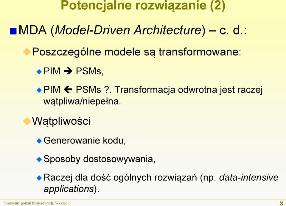 . Transformacja odwrotna jest raczej wątpliwa/niepełna.