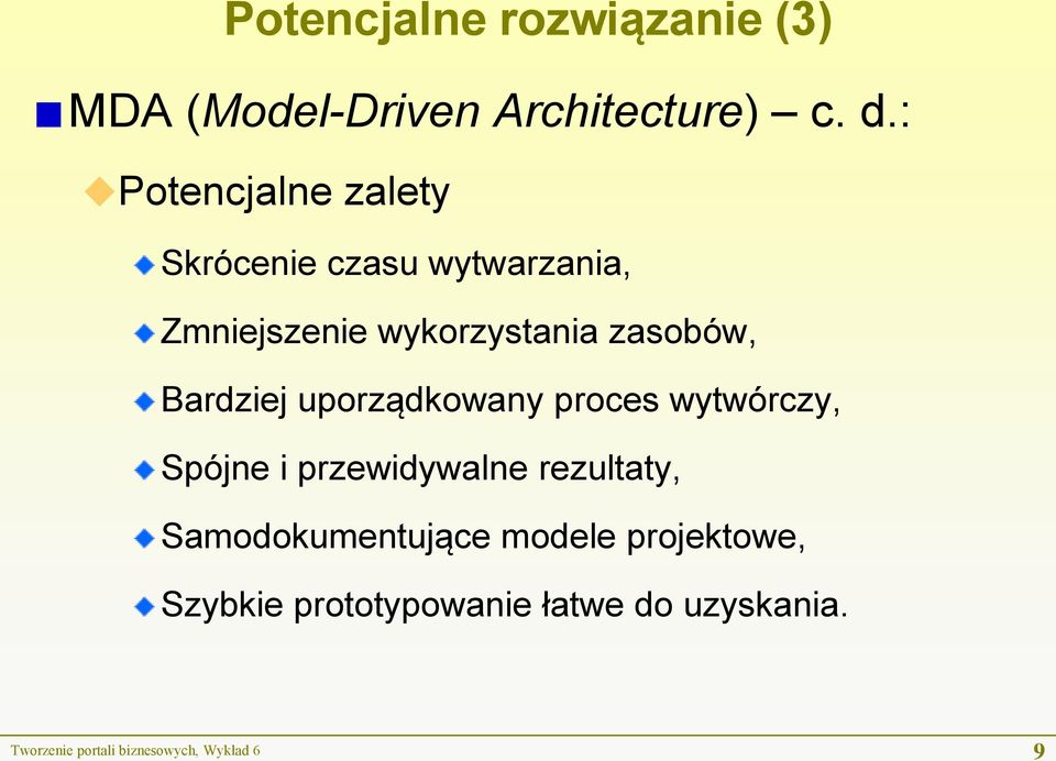 Bardziej uporządkowany proces wytwórczy, Spójne i przewidywalne rezultaty,