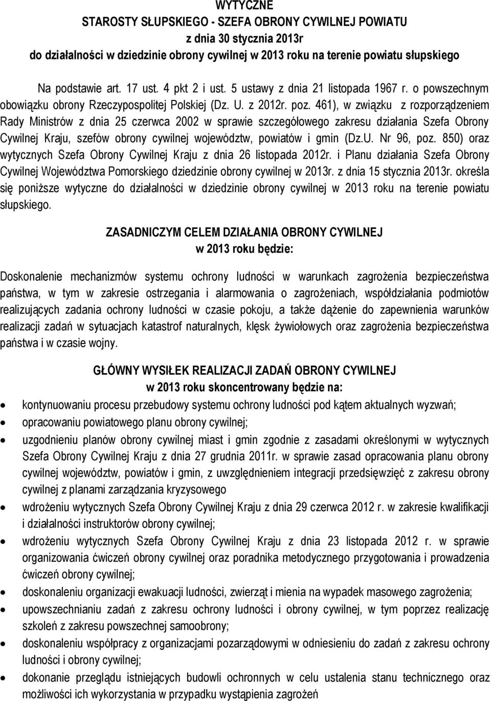 461), w związku z rozporządzeniem Rady Ministrów z dnia 25 czerwca 2002 w sprawie szczegółowego zakresu działania Szefa Obrony Cywilnej Kraju, szefów obrony cywilnej województw, powiatów i gmin (Dz.U.