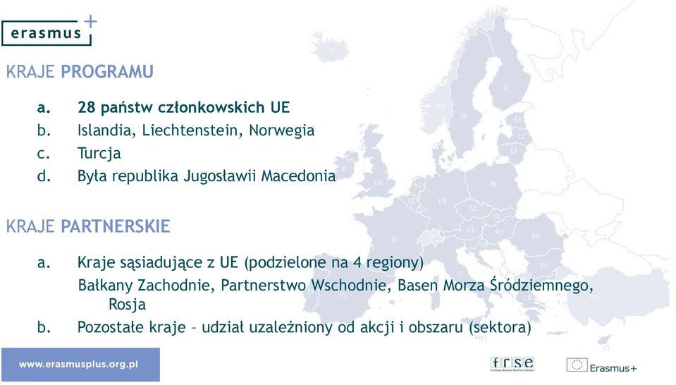 Kraje sąsiadujące z UE (podzielone na 4 regiony) Bałkany Zachodnie, Partnerstwo