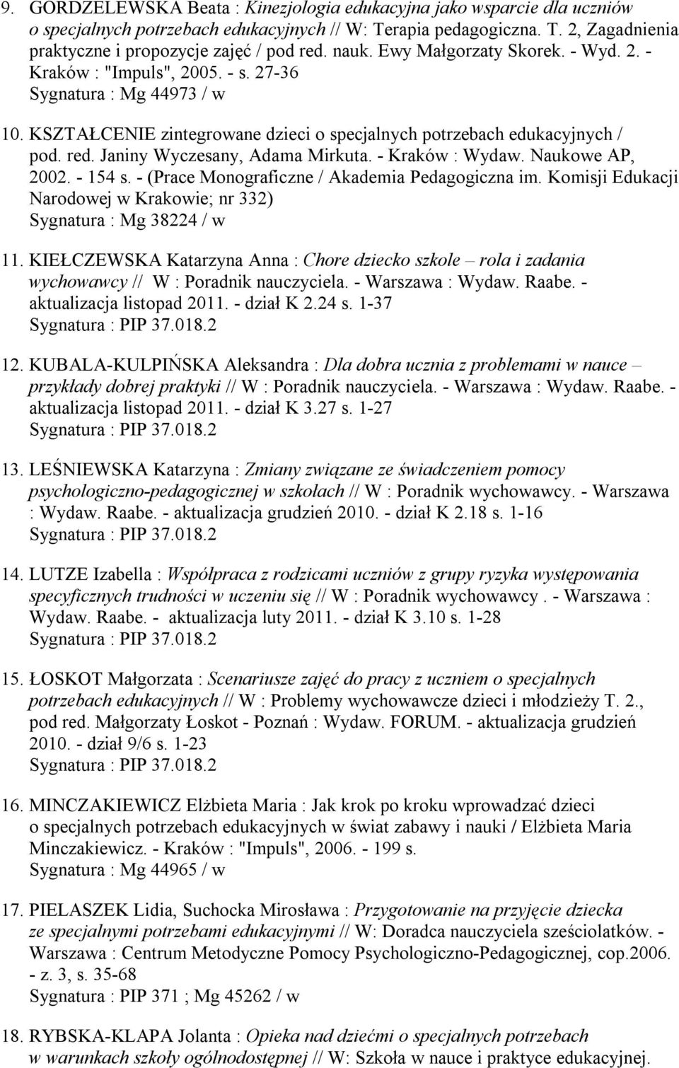 Janiny Wyczesany, Adama Mirkuta. - Kraków : Wydaw. Naukowe AP, 2002. - 154 s. - (Prace Monograficzne / Akademia Pedagogiczna im.