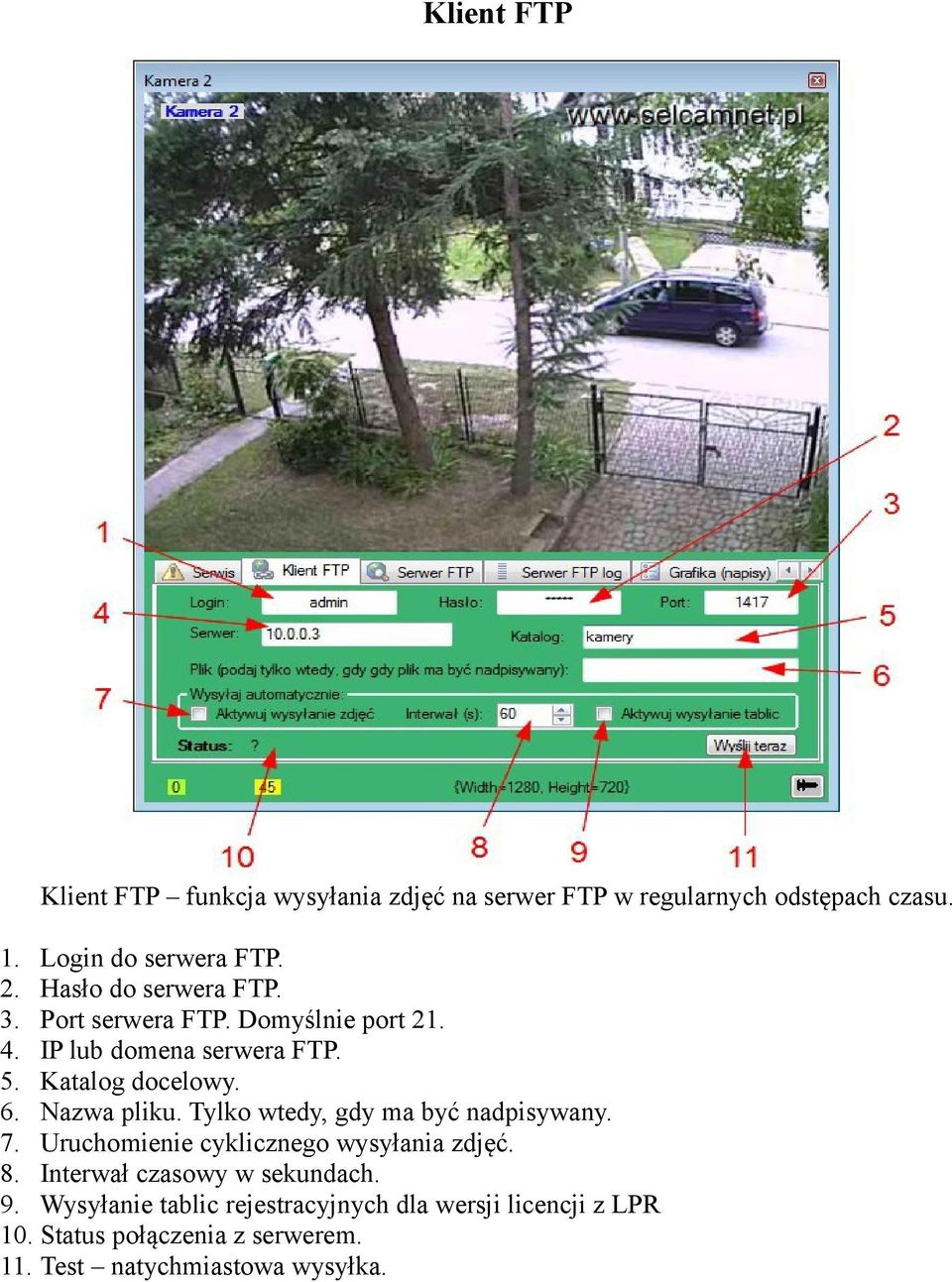 Nazwa pliku. Tylko wtedy, gdy ma być nadpisywany. 7. Uruchomienie cyklicznego wysyłania zdjęć. 8.