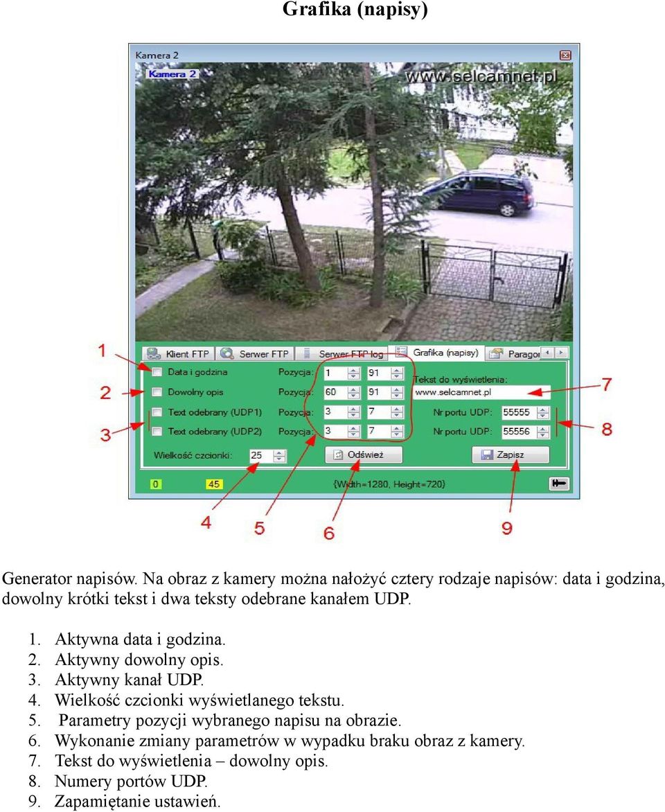 kanałem UDP. 1. 2. 3. 4. 5. 6. 7. 8. 9. Aktywna data i godzina. Aktywny dowolny opis. Aktywny kanał UDP.