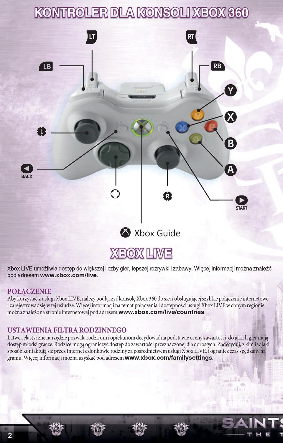POŁĄCZENIE Aby korzystać z usługi Xbox LIVE, należy podłączyć konsolę Xbox 360 do sieci obsługującej szybkie połączenie internetowe i zarejestrować się w tej usłudze.