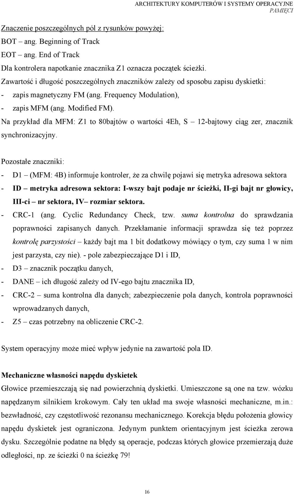 Modified FM). Na przykład dla MFM: Z1 to 80bajtów o wartości 4Eh, S 12-bajtowy ciąg zer, znacznik synchronizacyjny.