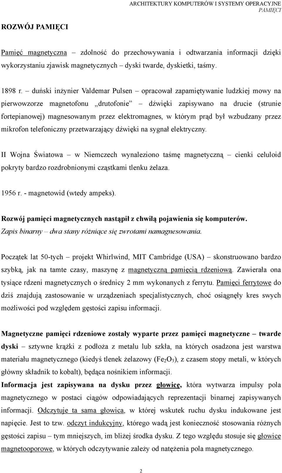 którym prąd był wzbudzany przez mikrofon telefoniczny przetwarzający dźwięki na sygnał elektryczny.