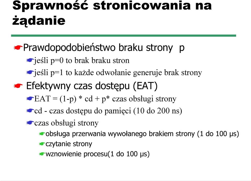 * cd + p* czas obsługi strony cd - czas dostępu do pamięci (10 do 200 ns) czas obsługi strony