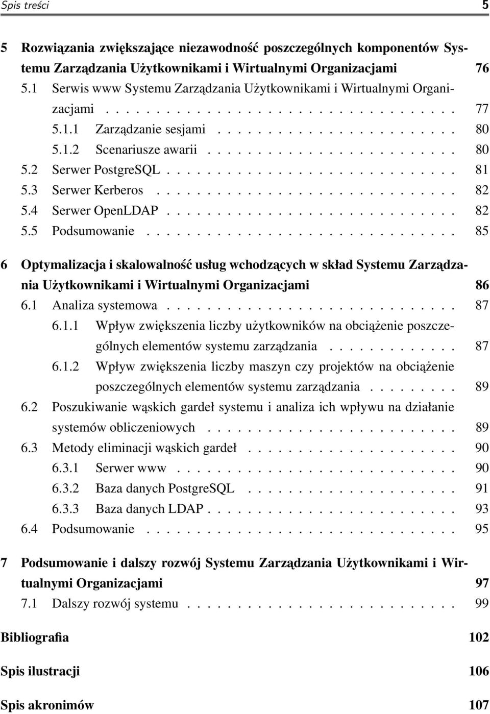 ............................ 81 5.3 Serwer Kerberos.............................. 82 5.4 Serwer OpenLDAP............................. 82 5.5 Podsumowanie.