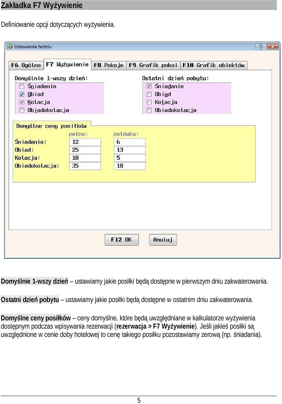 Ostatni dzień pobytu ustawiamy jakie posiłki będą dostępne w ostatnim dniu zakwaterowania.