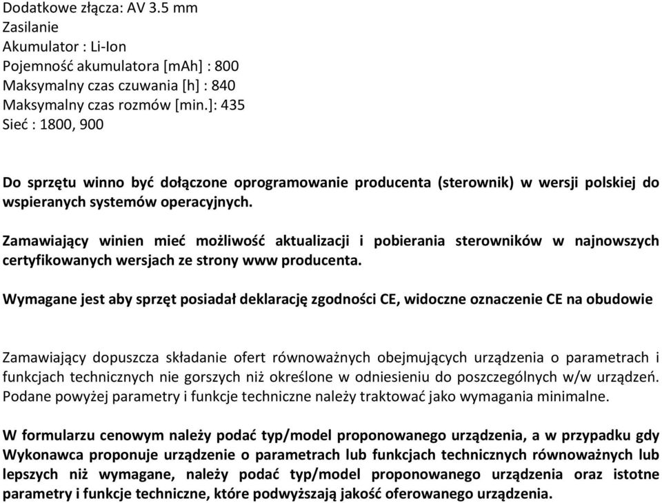 Zamawiający winien mieć możliwość aktualizacji i pobierania sterowników w najnowszych certyfikowanych wersjach ze strony www producenta.