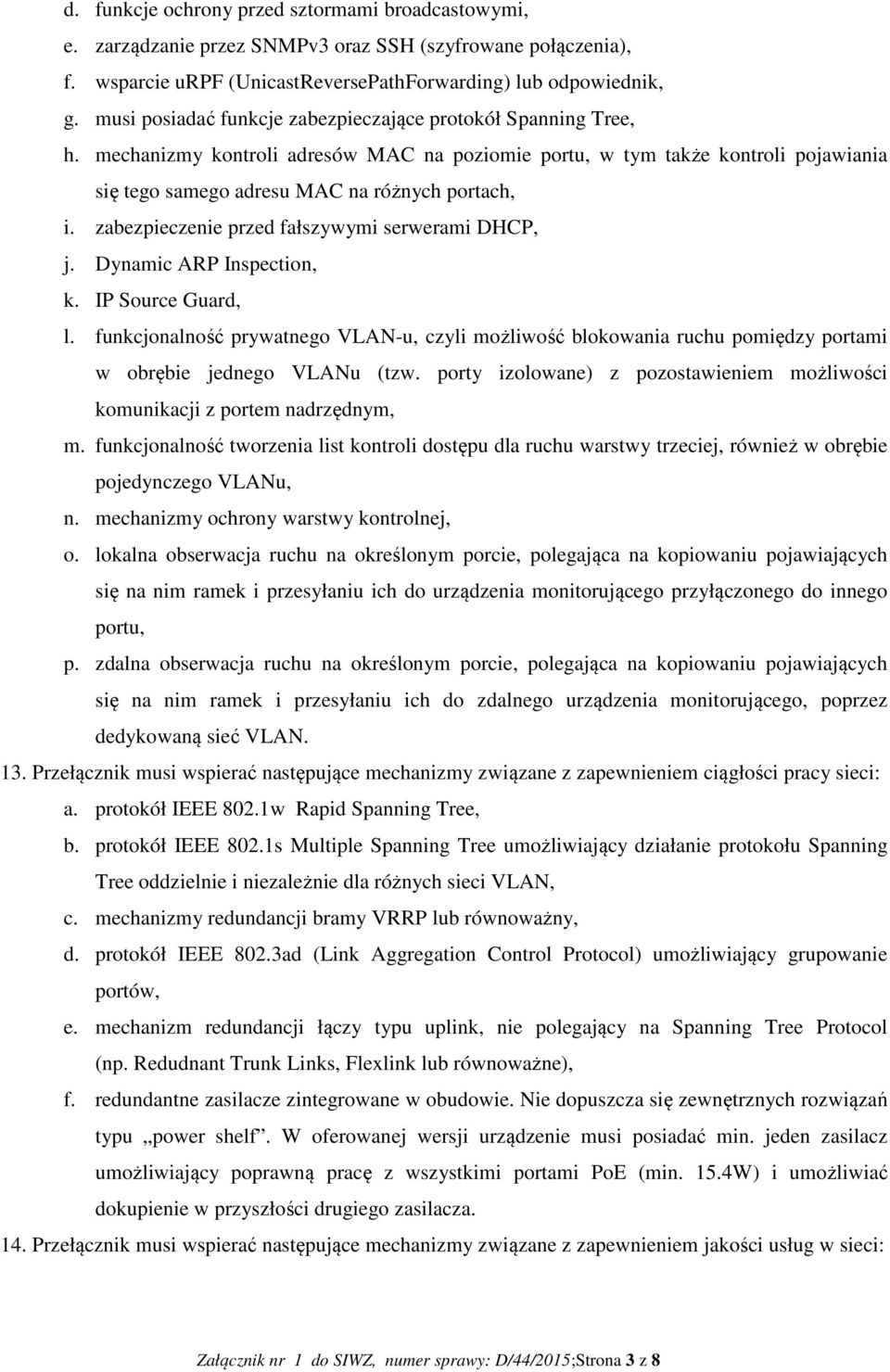 zabezpieczenie przed fałszywymi serwerami DHCP, j. Dynamic ARP Inspection, k. IP Source Guard, l.