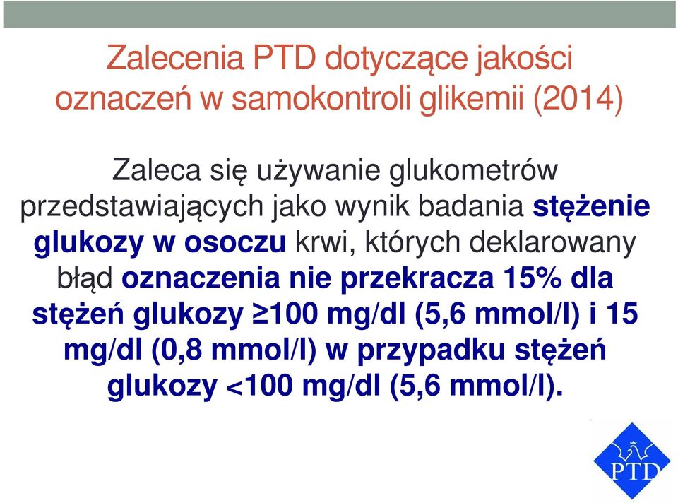 krwi, których deklarowany błąd oznaczenia nie przekracza 15% dla stężeń glukozy 100