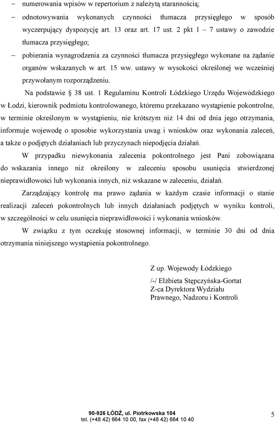 ustawy w wysokości określonej we wcześniej przywołanym rozporządzeniu. Na podstawie 38 ust.