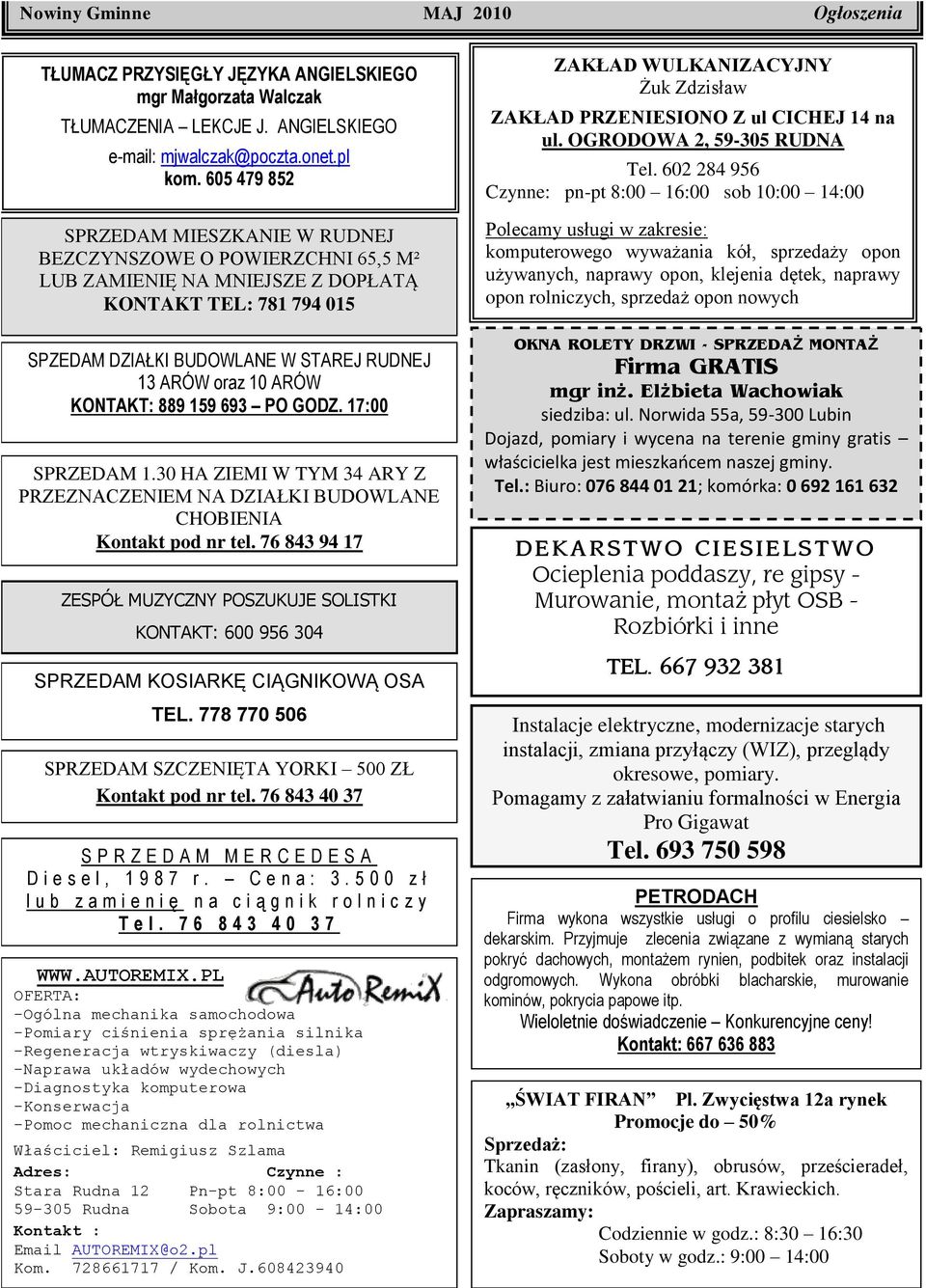 KONTAKT: 889 159 693 PO GODZ. 17:00 SPRZEDAM 1.30 HA ZIEMI W TYM 34 ARY Z PRZEZNACZENIEM NA DZIAŁKI BUDOWLANE CHOBIENIA Kontakt pod nr tel.