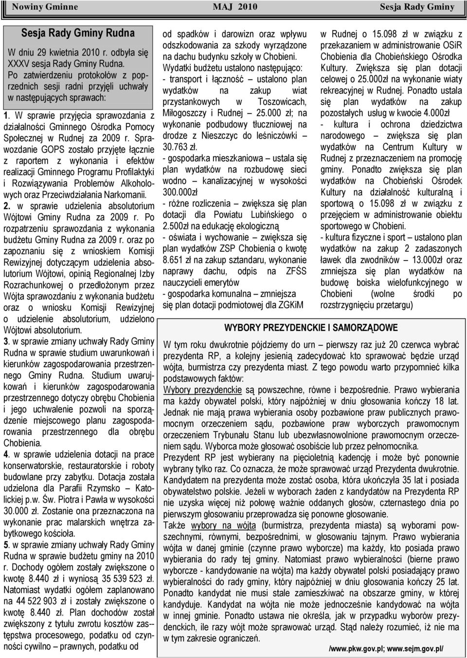 W sprawie przyjęcia sprawozdania z działalności Gminnego Ośrodka Pomocy Społecznej w Rudnej za 2009 r.