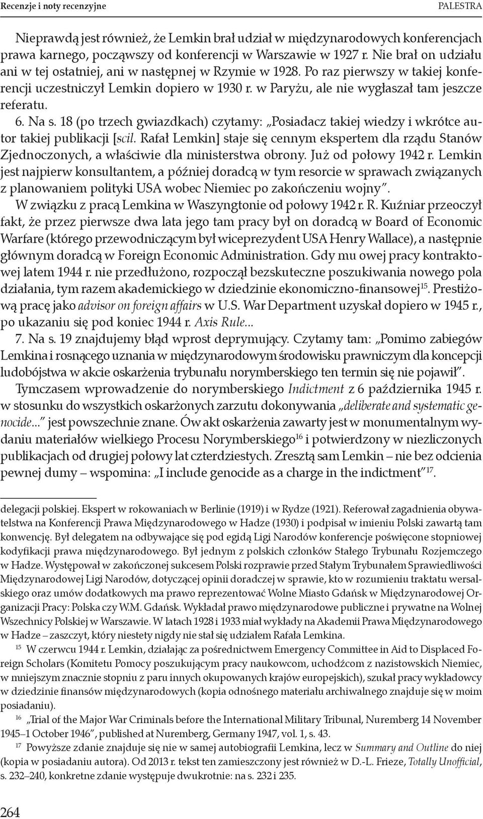 6. Na s. 18 (po trzech gwiazdkach) czytamy: Posiadacz takiej wiedzy i wkrótce autor takiej publikacji [scil.