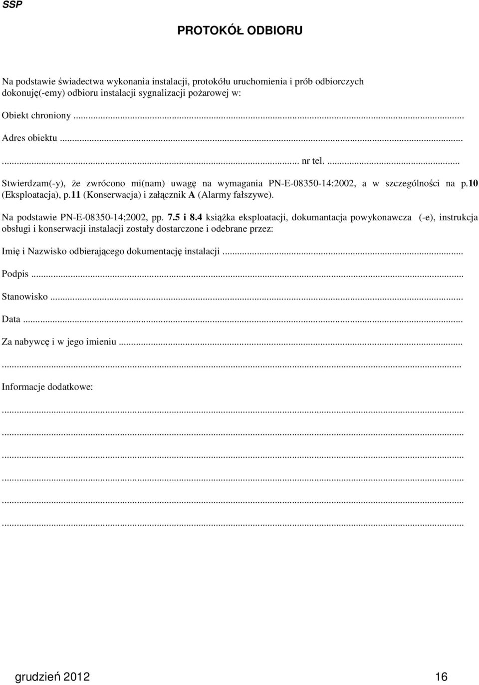 11 (Konserwacja) i załącznik A (Alarmy fałszywe). Na podstawie PN-E-08350-14;2002, pp. 7.5 i 8.