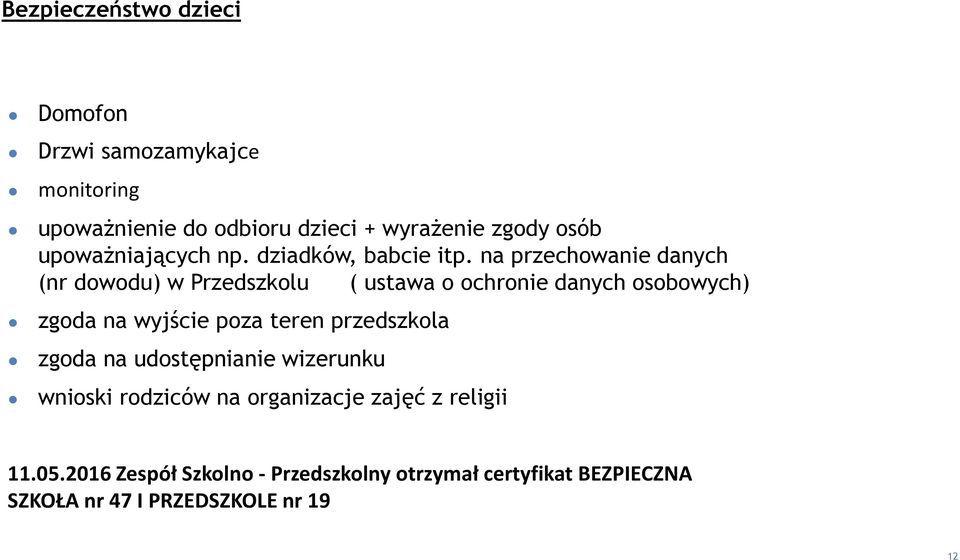 na przechowanie danych (nr dowodu) w Przedszkolu ( ustawa o ochronie danych osobowych) zgoda na wyjście poza teren