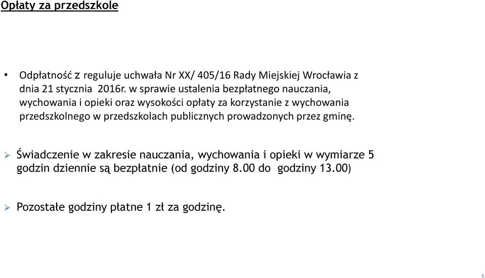 przedszkolnego w przedszkolach publicznych prowadzonych przez gminę.