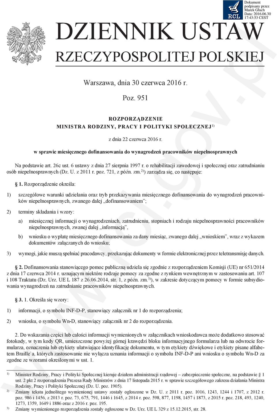 o rehabilitacji zawodowej i społecznej oraz zatrudnianiu osób niepełnosprawnych (Dz. U. z 2011 r. poz. 721, z późn. zm. 2) ) zarządza się, co następuje: 1.