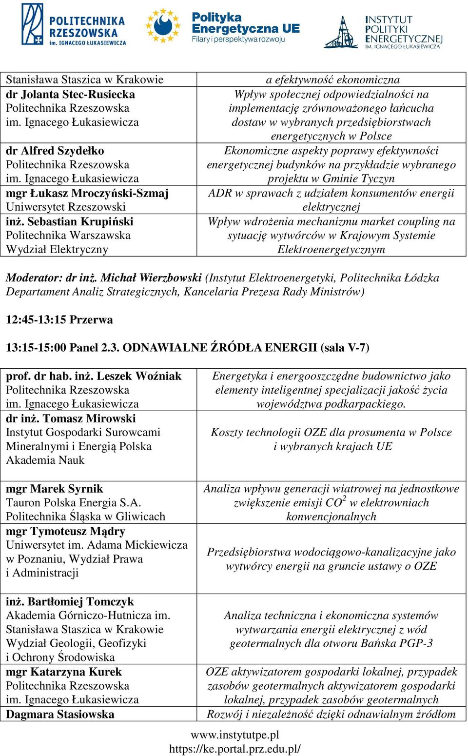 przedsiębiorstwach energetycznych w Polsce Ekonomiczne aspekty poprawy efektywności energetycznej budynków na przykładzie wybranego projektu w Gminie Tyczyn ADR w sprawach z udziałem konsumentów