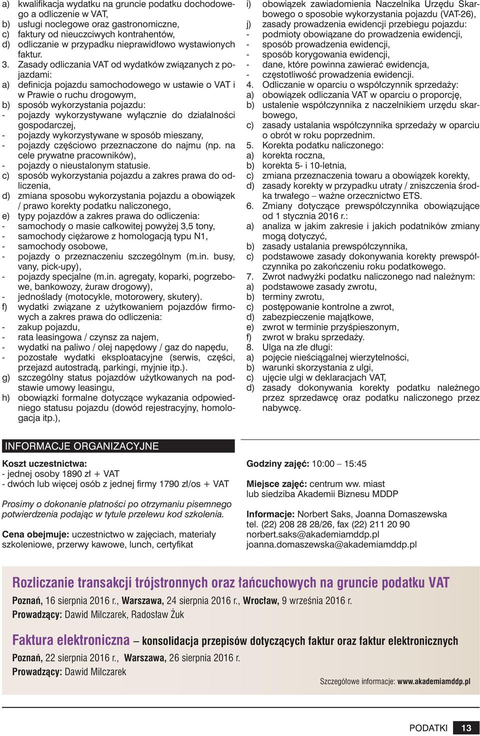 Zasady odliczania VAT od wydatków związanych z pojazdami: a) definicja pojazdu samochodowego w ustawie o VAT i w Prawie o ruchu drogowym, b) sposób wykorzystania pojazdu: - pojazdy wykorzystywane