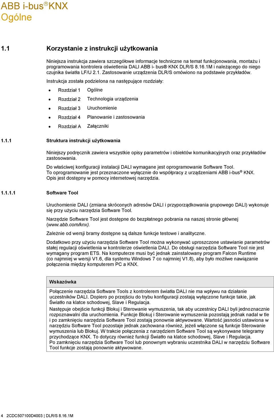 8.16.1M i należącego do niego czujnika światła LF/U 2.1. Zastosowanie urządzenia DLR/S omówiono na podstawie przykładów.