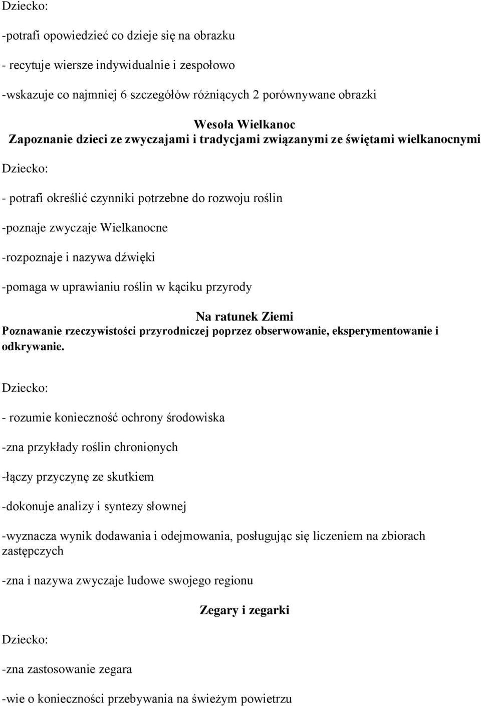 roślin w kąciku przyrody Na ratunek Ziemi Poznawanie rzeczywistości przyrodniczej poprzez obserwowanie, eksperymentowanie i odkrywanie.