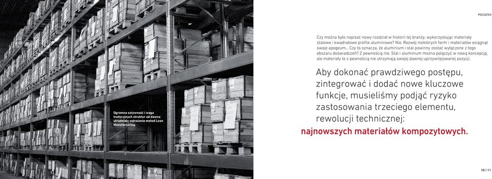 Stal i aluminium można połączyć w nową koncepcję, ale materiały te z pewnością nie utrzymają swojej dawnej uprzywilejowanej pozycji.