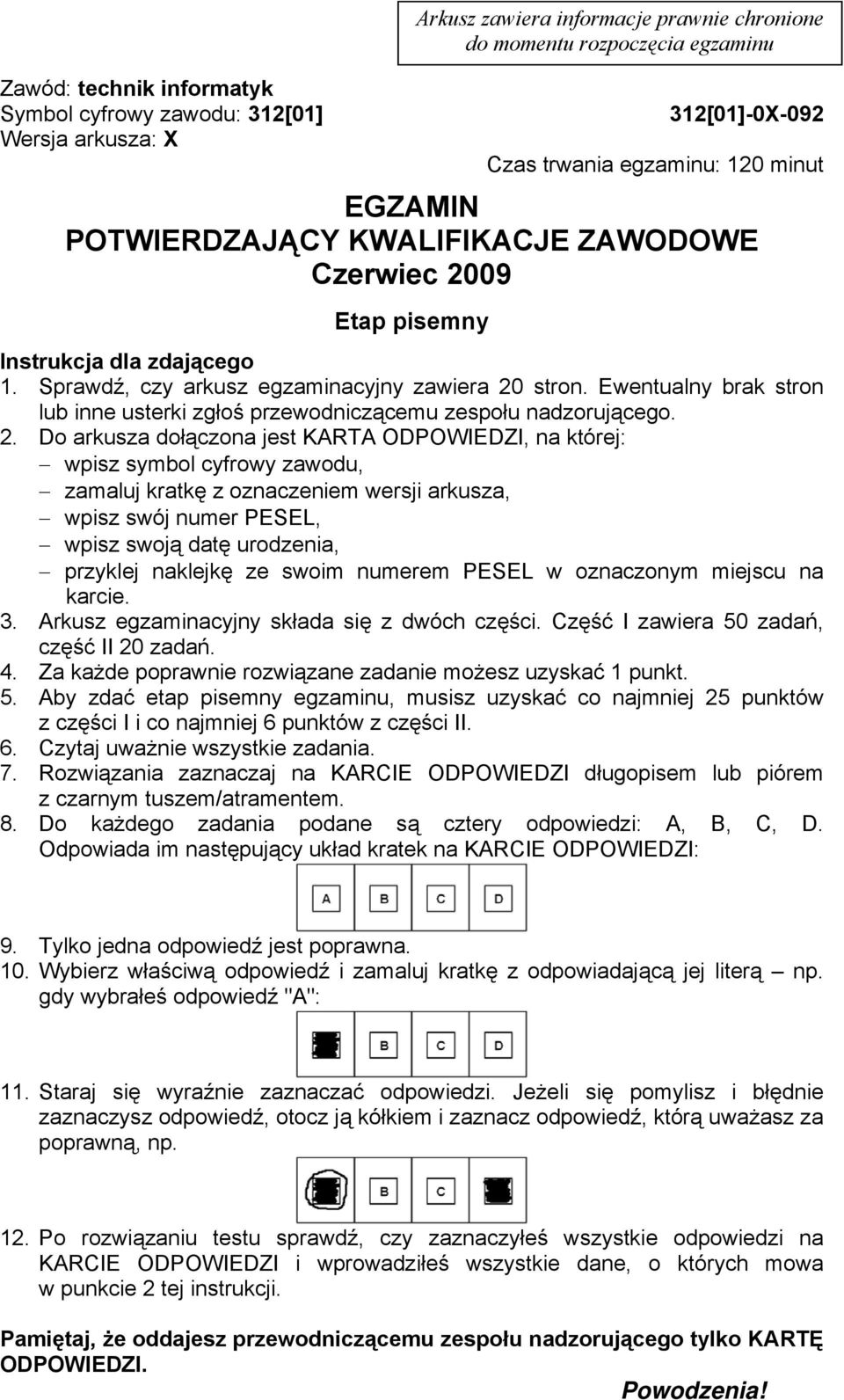 Ewentualny brak stron lub inne usterki zgłoś przewodniczącemu zespołu nadzorującego. 2.