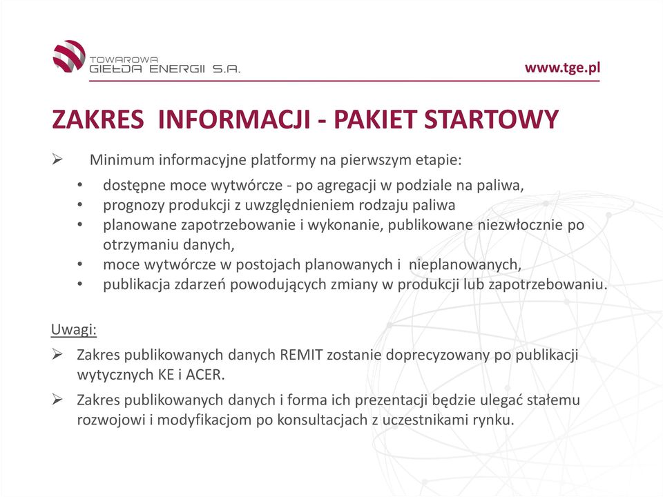 planowanych i nieplanowanych, publikacja zdarzeń powodujących zmiany w produkcji lub zapotrzebowaniu.