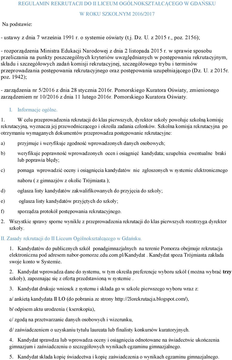 w sprawie sposobu przeliczania na punkty poszczególnych kryteriów uwzględnianych w postępowaniu rekrutacyjnym, składu i szczegółowych zadań komisji rekrutacyjnej, szczegółowego trybu i terminów