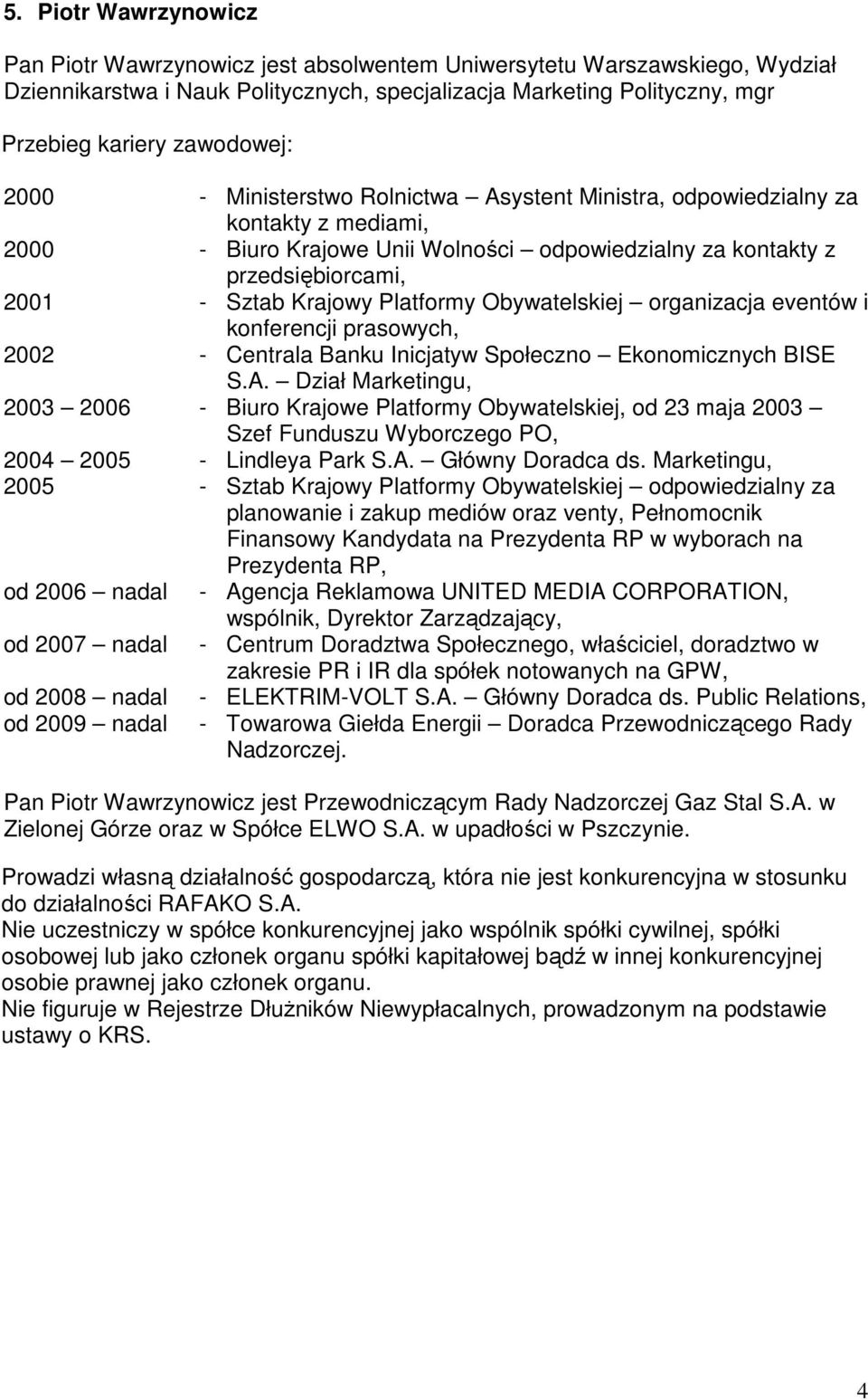 organizacja eventów i konferencji prasowych, 2002 - Centrala Banku Inicjatyw Społeczno Ekonomicznych BISE S.A.