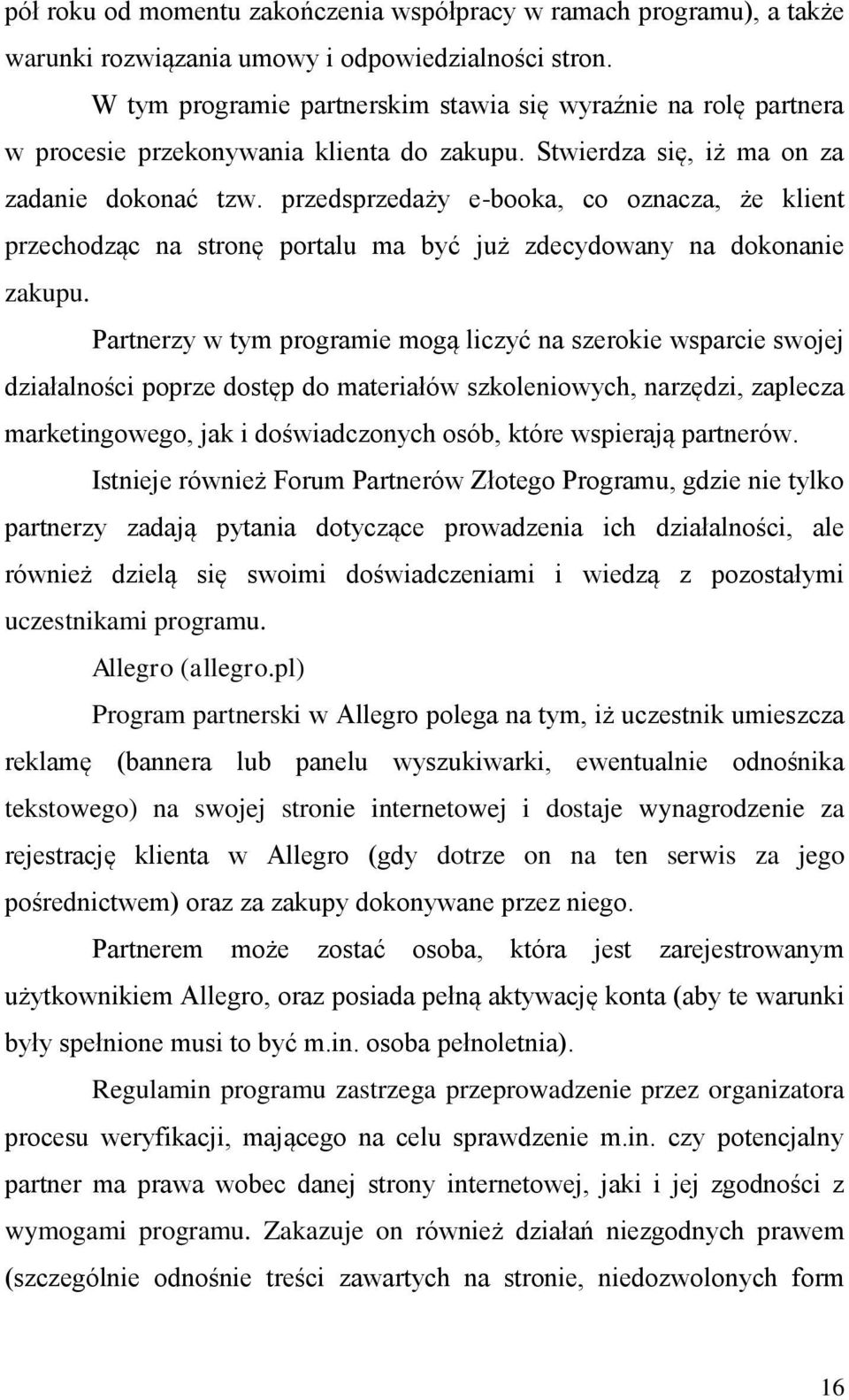 przedsprzedaży e-booka, co oznacza, że klient przechodząc na stronę portalu ma być już zdecydowany na dokonanie zakupu.