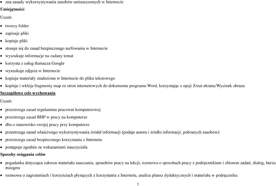 dokumentu programu Word, korzystając z opcji Zrzut ekranu/wycinek obrazu Szczegółowe cele wychowania przestrzega zasad regulaminu pracowni komputerowej przestrzega zasad BHP w pracy na komputerze dba